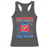 Fireworks Safety Director Racerback Tank Top I Run You Run Funny 4th of July Patriotic - Wonder Print Shop