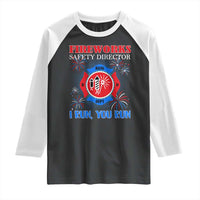 Fireworks Safety Director Raglan Shirt I Run You Run Funny 4th of July Patriotic - Wonder Print Shop