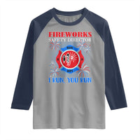 Fireworks Safety Director Raglan Shirt I Run You Run Funny 4th of July Patriotic - Wonder Print Shop
