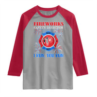 Fireworks Safety Director Raglan Shirt I Run You Run Funny 4th of July Patriotic - Wonder Print Shop