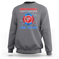 Fireworks Safety Director Sweatshirt I Run You Run Funny 4th of July Patriotic - Wonder Print Shop