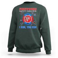 Fireworks Safety Director Sweatshirt I Run You Run Funny 4th of July Patriotic - Wonder Print Shop