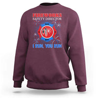 Fireworks Safety Director Sweatshirt I Run You Run Funny 4th of July Patriotic - Wonder Print Shop
