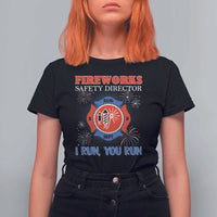 Fireworks Safety Director T Shirt For Women I Run You Run Funny 4th of July Patriotic - Wonder Print Shop
