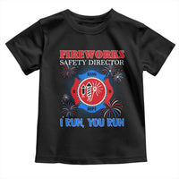 Fireworks Safety Director Toddler T Shirt I Run You Run Funny 4th of July Patriotic - Wonder Print Shop