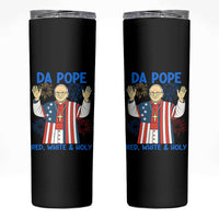 Da Pope Funny 4th of July Skinny Tumbler Red White and Holy Patriotic Catholic - Wonder Print Shop