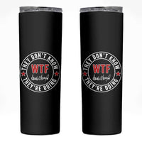 They Don’t Know WTF They’re Doing Skinny Tumbler Political Sarcasm - Wonder Print Shop