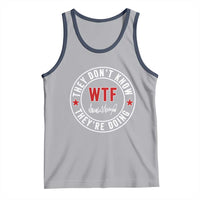 They Don’t Know WTF They’re Doing Tank Top Political Sarcasm - Wonder Print Shop