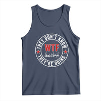 They Don’t Know WTF They’re Doing Tank Top Political Sarcasm - Wonder Print Shop
