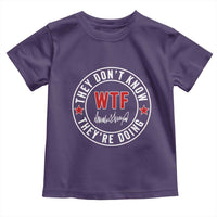 They Don’t Know WTF They’re Doing Toddler T Shirt Political Sarcasm - Wonder Print Shop