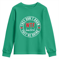 They Don’t Know WTF They’re Doing Youth Sweatshirt Political Sarcasm - Wonder Print Shop