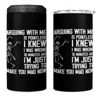 Funny Skeleton Sarcastic 4 in 1 Can Cooler Tumbler Arguing With Me Is Pointless Smartmouths - Wonder Print Shop