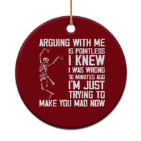 Funny Skeleton Sarcastic Ceramic Ornament Arguing With Me Is Pointless Smartmouths - Wonder Print Shop