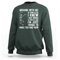 Funny Skeleton Sarcastic Sweatshirt Arguing With Me Is Pointless Smartmouths - Wonder Print Shop