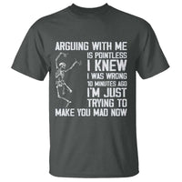 Funny Skeleton Sarcastic T Shirt Arguing With Me Is Pointless Smartmouths - Wonder Print Shop
