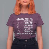 Funny Skeleton Sarcastic T Shirt For Women Arguing With Me Is Pointless Smartmouths - Wonder Print Shop