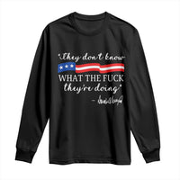 They Dont Know WTF They Are Doing Long Sleeve Shirt Red White Blue - Wonder Print Shop