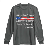 They Dont Know WTF They Are Doing Long Sleeve Shirt Red White Blue - Wonder Print Shop