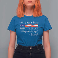 They Dont Know WTF They Are Doing T Shirt For Women Red White Blue - Wonder Print Shop