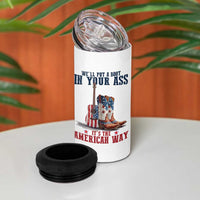 Funny Boot in Your Ass American Way 4 in 1 Can Cooler Tumbler Patriotic Country Style USA Pride - Wonder Print Shop