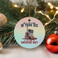 Funny Boot in Your Ass American Way Ceramic Ornament Patriotic Country Style USA Pride - Wonder Print Shop