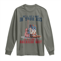 Funny Boot in Your Ass American Way Long Sleeve Shirt Patriotic Country Style USA Pride - Wonder Print Shop