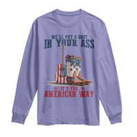 Funny Boot in Your Ass American Way Long Sleeve Shirt Patriotic Country Style USA Pride - Wonder Print Shop