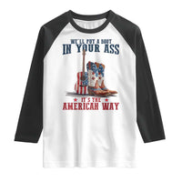 Funny Boot in Your Ass American Way Raglan Shirt Patriotic Country Style USA Pride - Wonder Print Shop