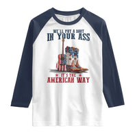 Funny Boot in Your Ass American Way Raglan Shirt Patriotic Country Style USA Pride - Wonder Print Shop