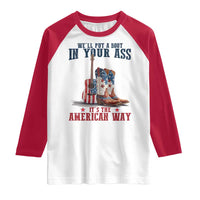 Funny Boot in Your Ass American Way Raglan Shirt Patriotic Country Style USA Pride - Wonder Print Shop