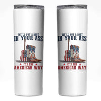 Funny Boot in Your Ass American Way Skinny Tumbler Patriotic Country Style USA Pride - Wonder Print Shop