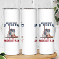 Funny Boot in Your Ass American Way Skinny Tumbler Patriotic Country Style USA Pride - Wonder Print Shop