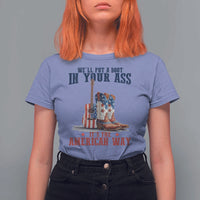 Funny Boot in Your Ass American Way T Shirt For Women Patriotic Country Style USA Pride - Wonder Print Shop