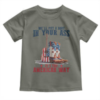 Funny Boot in Your Ass American Way Toddler T Shirt Patriotic Country Style USA Pride - Wonder Print Shop