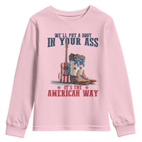 Funny Boot in Your Ass American Way Youth Sweatshirt Patriotic Country Style USA Pride - Wonder Print Shop