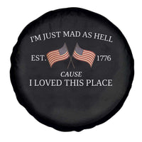 Mad As Hell Est 1776 Spare Tire Cover Cause I Loved This Place Patriotic American Flag Retro - Wonder Print Shop