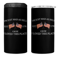 Mad As Hell Est 1776 4 in 1 Can Cooler Tumbler Cause I Loved This Place Patriotic American Flag Retro - Wonder Print Shop