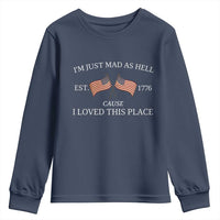 Mad As Hell Est 1776 Youth Sweatshirt Cause I Loved This Place Patriotic American Flag Retro - Wonder Print Shop