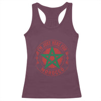 I'm Just Here for Morocco Racerback Tank Top Funny Moroccan Pride Supporter Sports Fan