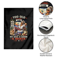 Too Old To Care Club Funny Retired Woman Beach Vacation Garden Flag My Give A Damn Is Broken IDGAF Chill Mode