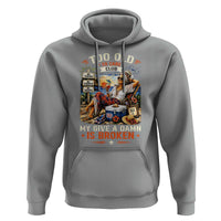 Too Old To Care Club Funny Retired Woman Beach Vacation Hoodie My Give A Damn Is Broken IDGAF Chill Mode