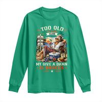 Too Old To Care Club Funny Retired Woman Beach Vacation Long Sleeve Shirt My Give A Damn Is Broken IDGAF Chill Mode