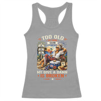 Too Old To Care Club Funny Retired Woman Beach Vacation Racerback Tank Top My Give A Damn Is Broken IDGAF Chill Mode