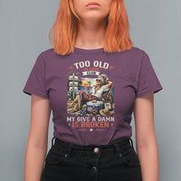 Too Old To Care Club Funny Retired Woman Beach Vacation T Shirt For Women My Give A Damn Is Broken IDGAF Chill Mode