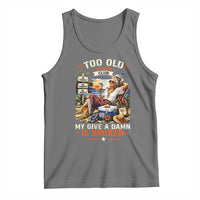 Too Old To Care Club Funny Retired Woman Beach Vacation Tank Top My Give A Damn Is Broken IDGAF Chill Mode