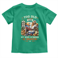 Too Old To Care Club Funny Retired Woman Beach Vacation Toddler T Shirt My Give A Damn Is Broken IDGAF Chill Mode