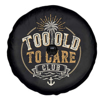 Vintage Too Old To Care Club Retro Nautical Graphic Spare Tire Cover Anchor Palm Tree Funny Retirement Gag Gift