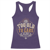 Vintage Too Old To Care Club Retro Nautical Graphic Racerback Tank Top Anchor Palm Tree Funny Retirement Gag Gift