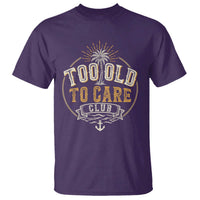 Vintage Too Old To Care Club Retro Nautical Graphic T Shirt Anchor Palm Tree Funny Retirement Gag Gift