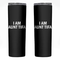 Funny I Am Aunt Tifa Skinny Tumbler Funny Political Sarcasm Patriotic Minimalist - Wonder Print Shop